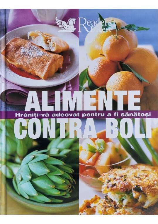 Alimente contra boli - Hrăniți-vă adecvat pentru a fi sănătoși - Reader`s Digest